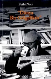 Dünya Bir Gölgeliktir
