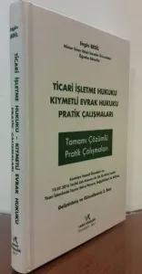 Ticari İşletme Hukuku - Kıymetli Evrak Hukuku Pratik Çalışmaları (Tamamı Çözümlü)