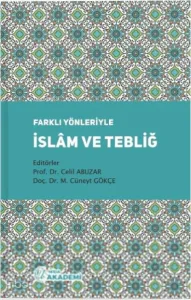 Farklı Yönleriyle İslam ve Tebliğ