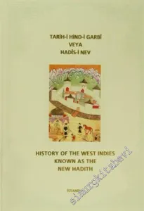 Tarih - i Hind - i Garbi Veya Hads - i Nev = History Of The West Indies Known As The New Hadith -