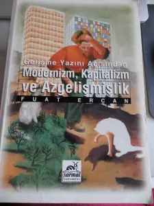 Gelişme Yazını Açısından Modernizm Kapitalizm ve Azgelişmişlik