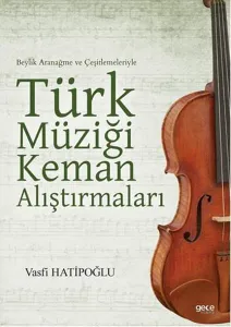 Türk Müziği Keman Alıştırmaları; Beylik Aranağme ve Çeşitlemeleriyle