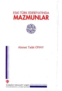 Eski Türk Edebiyatında Mazmunlar ve İzahı