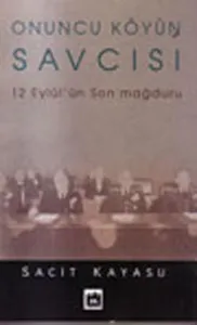 Onuncu Köyün Savcısı; 12 Eylül'ün Son Mağduru