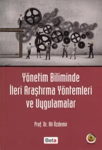 Yönetim Biliminde İleri Araştırma Yöntemleri Ve Uygulamalar