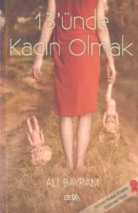 13'ünde Kadın Olmak