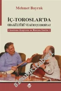 İç - Toroslar'da Oda Kültürü ve Kürtçe Edebiyat: İnceleme - Araştırma ve Manzum Eserler -