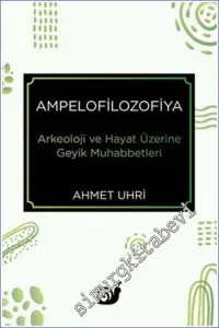 Ampelofilozofiya - Arkeoloji ve Hayat Üzerine Geyik Muhabbetleri -         2022