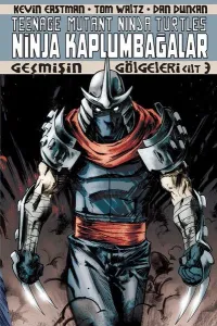 Ninja Kaplumbağalar Cilt 3 - Geçmişin Gölgeleri