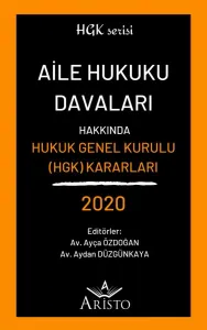 Aile Hukuku Davaları Hakkında Hukuk Genel Kurulu Kararları 2020