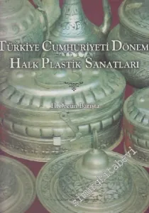 Türkiye Cumhuriyeti Dönemi Halk Plastik Sanatları CİLTLİ -