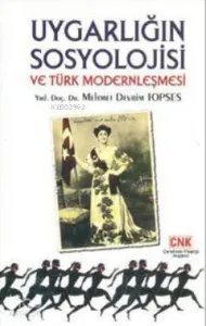 Uygarlığın Sosyolojisi ve Türk Modernleşmesi