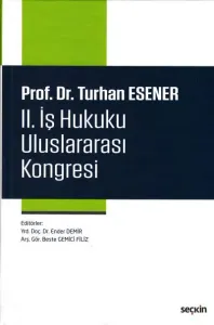 Prof. Dr. Turhan Esener II. İş Hukuku Uluslararası Kongresi