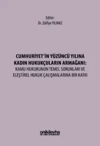 Cumhuriyet'in Yüzüncü Yılına Kadın Hukukçuların Armağanı
