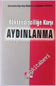 Köktendinciliğe Karşı Aydınlanma Mart 1997: Köktendinciliğe Karşı Uluslararası Aydınlanma Konferansı  -        2007