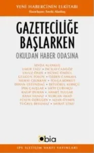 Gazeteciliğe Başlarken "Okuldan Haber Odasına"