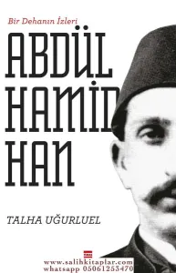 Bir Dehanın İzleri II. Abdülhamid Han