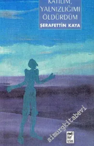 Katilim, Yalnızlığımı Öldürdüm -        2002