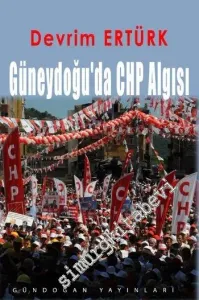 Güneydoğu'da CHP Algısı -