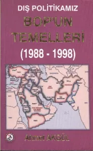 Dış Politikamız: BOPun Temelleri (1988-1998)