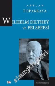 Wilhelm Dilthey ve Felsefesi -         2016