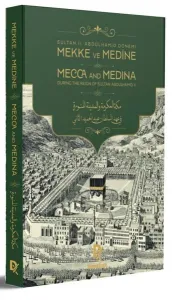Sultan II. Abdülhamid Dönemi Mekke ve Medine (Türkçe-Arapça-İngilizce)