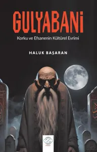 GULYABANİ -Korku ve Efsanenin Kültürel Evreni-