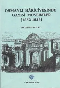 Osmanlı Hâriciyesinde Gayr-i Müslimler (1852-1925)