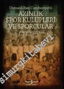 Osmanlı'dan Cumhuriyet'e Azınlık Spor Kulüpleri ve Sporcular -         2018