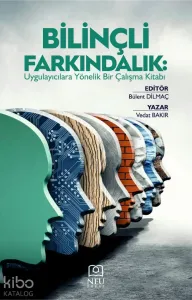 Bilinçli Farkındalık; Uygulayıcılara Yönelik Bir Çalışma Kitabı