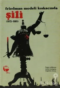 Friedman Modeli Kıskacında Şili (1973-1981)