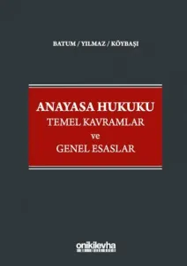 Anayasa Hukuku - Temel Kavramlar ve Genel Esaslar