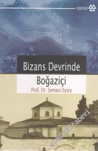 Bizans Devrinde Boğaziçi -
