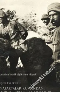 Ruşen Eşref'in Anafartalar Kumandanı Mustafa Kemal ile Mülakatı: Emperyalizme Karşı İlk Büyük Zaferin Hikayesi -        2019