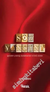 Söz Yangını: Gıybetin Y/aktığı Dudaklardan K/özlü Sözler -        2016