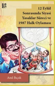 12 Eylül Sonrasında Siyasi Yasaklar Süreci ve 1987 Halk Oylaması