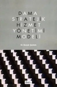 Dama Stratejik Hizmet Yönetimi Modeli