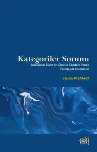 Kategoriler Sorunu;Immanuel Kant ve Charles Sanders Peirce Felsefeleri Ekseninde