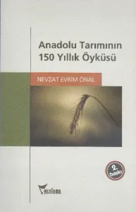 Anadolu Tarımının 150 Yıllık Öyküsü