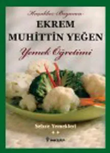 Kuşaklar Boyunca Ekrem Muhittin Yeğen - Yemek Öğretimi 2 (Ciltli)