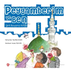 Peygamberim ve Ben ;Şiirli Boyama Kitabı