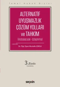 Alternatif Uyuşmazlık Çözüm Yolları ve Tahkim;(Arabuluculuk – Uzlaştırma)