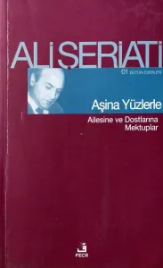 Aşina Yüzlerle Ailesine ve Dostlarına Mektuplar