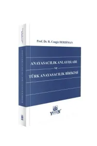 Anayasacılık Anlayışları ve Türk Anayasacılık Birikimi