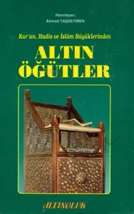 Kur'an Hadis ve İslam Büyüklerinden Altın Öğütler - Ciltli Kitap