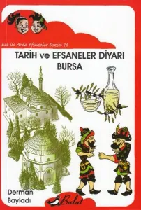 Tarih Ve Efsaneler Diyarı Bursa