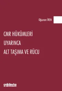 CMR Hükümleri Uyarınca Alt Taşıma ve Rücu