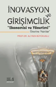 İNOVASYON VE GİRİŞİMCİLİK EKONOMİSİ ve YÖNETİMİ ÜZERİNE YAZILAR