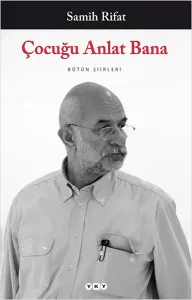 Çocuğu Anlat Bana; Bütün Şiirleri