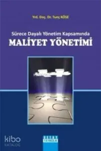Sürece Dayalı Yönetim Kapsamında Maliyet